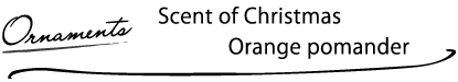 Scent of Christmas   Orange pomander